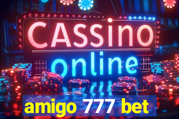 amigo 777 bet